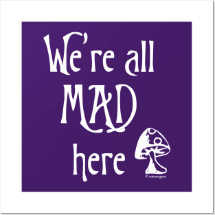 We're All Mad Here Posters and Art